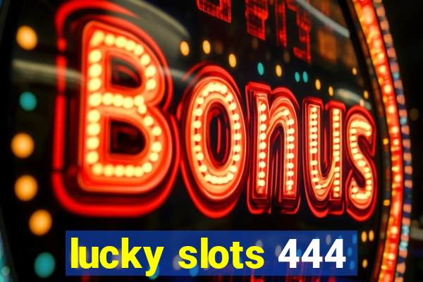 lucky slots 444